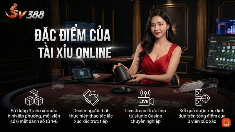 Đặc điểm của Tài Xỉu Online
