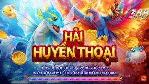 Huyền Thoại Săn Cá: Tựa Game Được Yêu Thích Nhất Tại Bắn Cá SV388